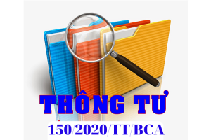 TẢI TRỌN BỘ THÔNG TƯ 150/2020/TT/BCA