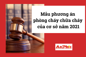 Mẫu phương án phòng cháy chữa cháy của cơ sở năm 2021